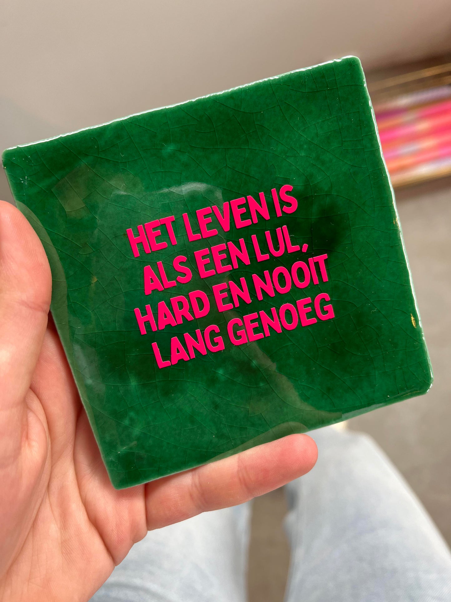 FÍ | Tegeltje (HET LEVEN IS ALS EEN LUL, HARD EN NOOIT LANG GENOEG)